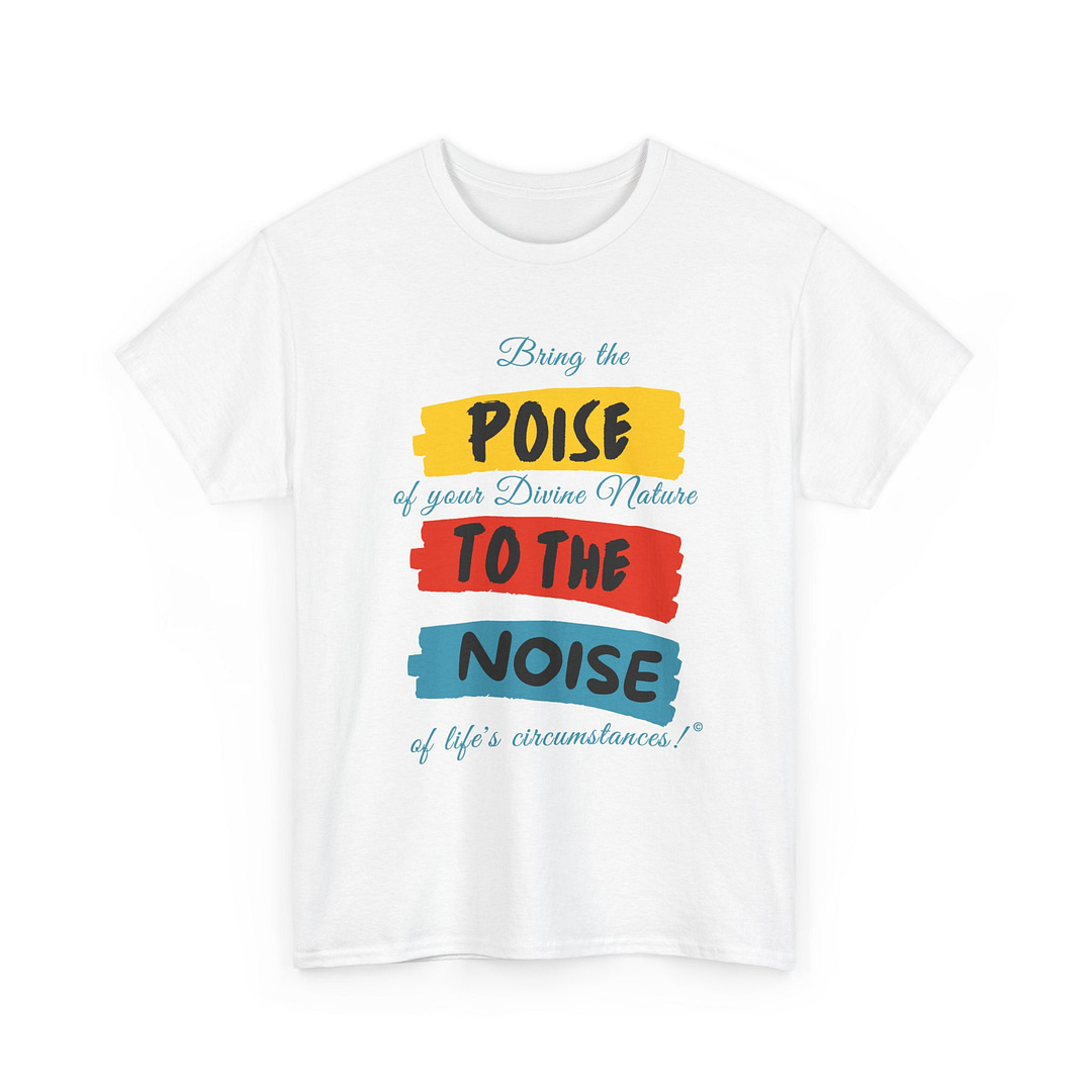 Poise to Noise Colorful Unisex Heavy Cotton Tee
